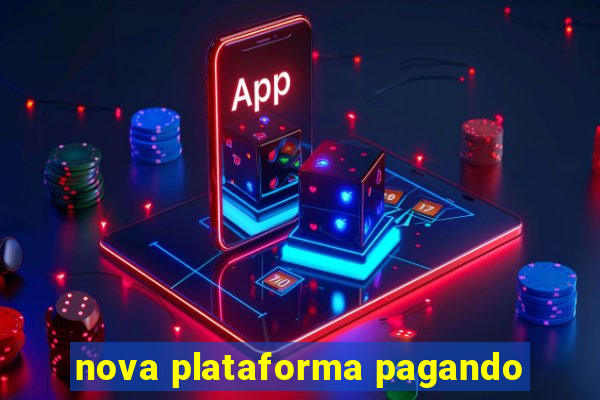 nova plataforma pagando